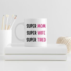 Super Mom, Super Wife, Super Tired Mug